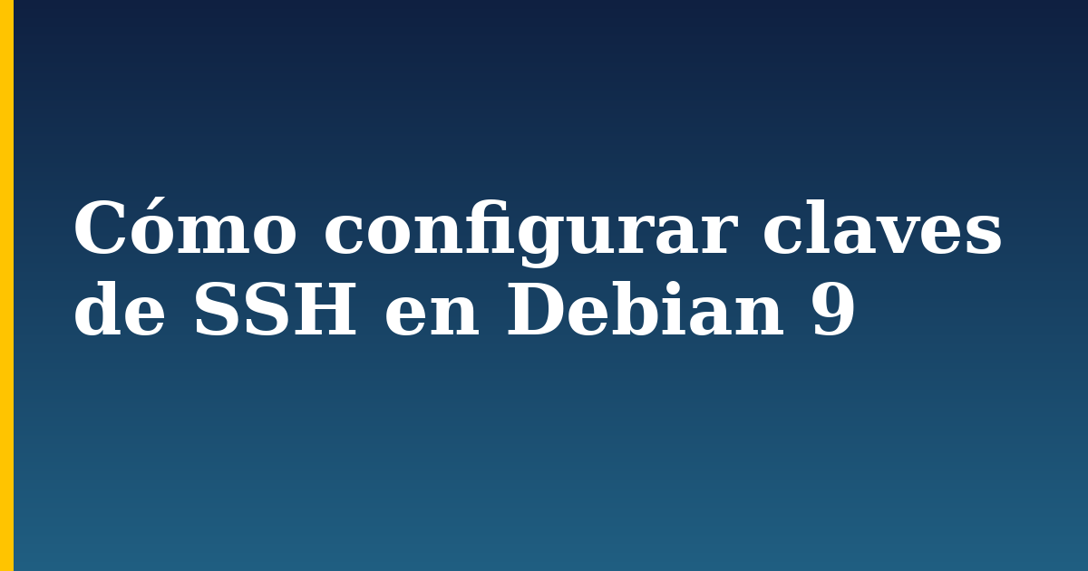Cómo configurar claves de SSH en Debian 9