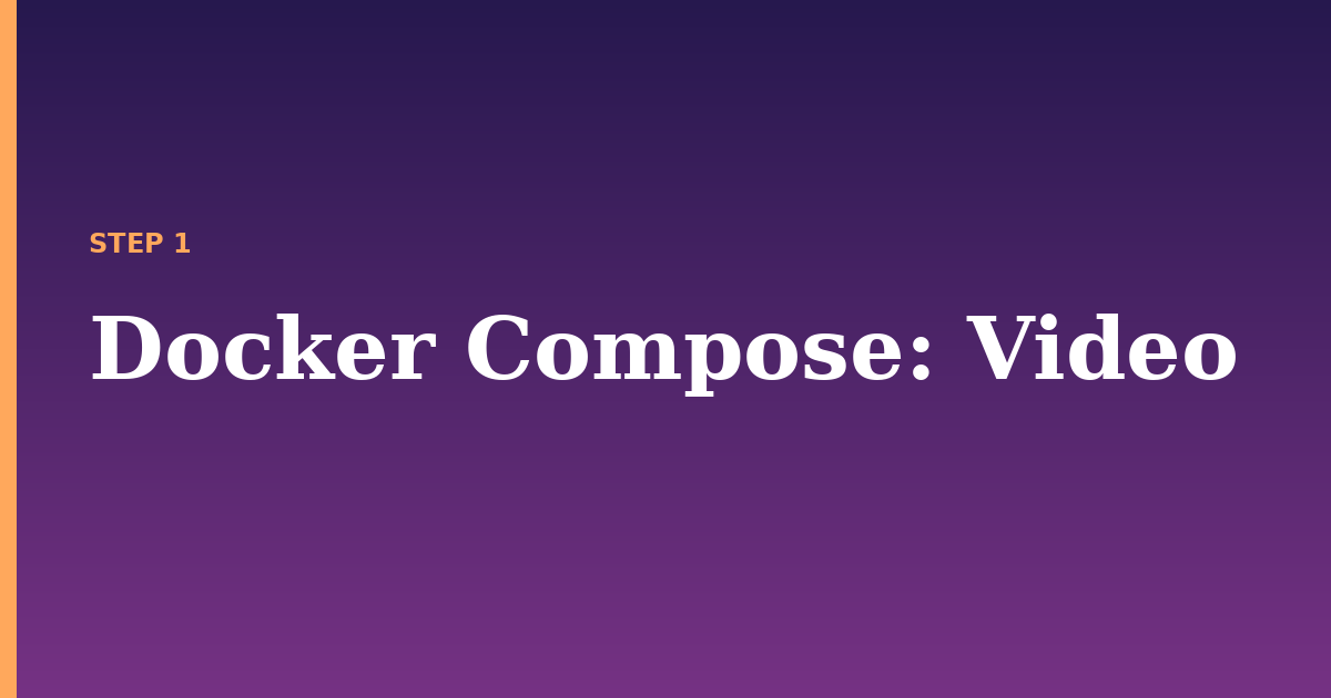 docker compose illustration for: Video
