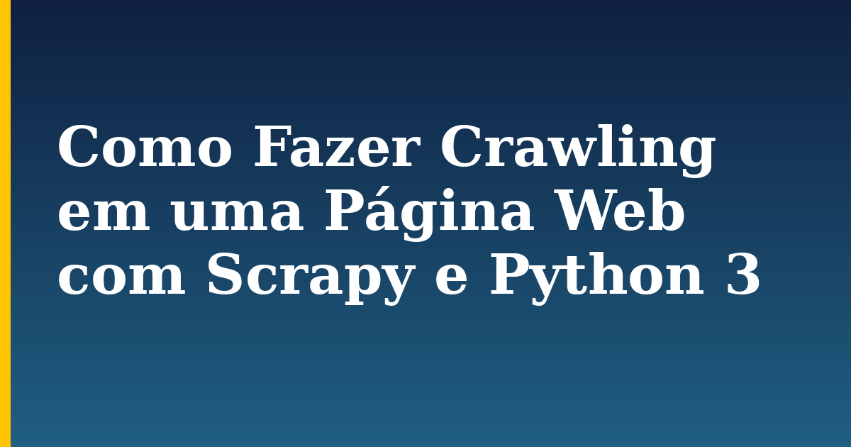 Como Fazer Crawling em uma Página Web com Scrapy e Python 3 — step-by-step Python tutorial on Progressive Robot