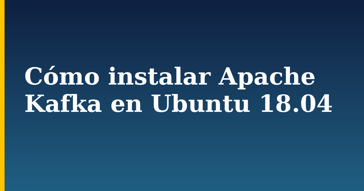 Cómo instalar Apache Kafka en Ubuntu 18.04