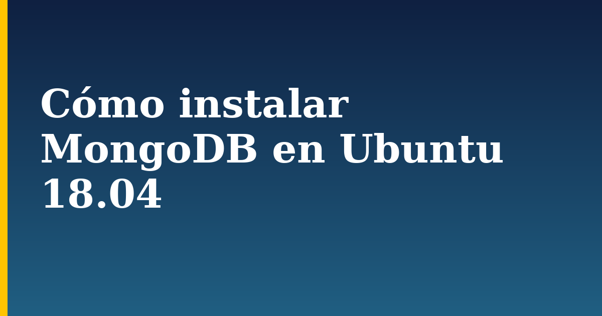 Cómo instalar MongoDB en Ubuntu 18.04