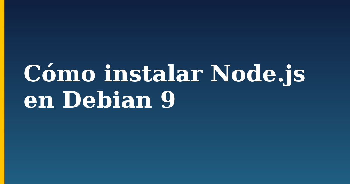 Cómo instalar Node.js en Debian 9