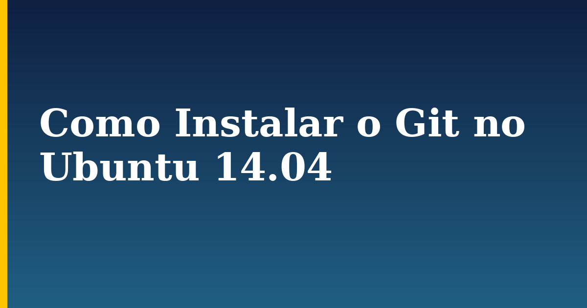 Como Instalar o Git no Ubuntu 14.04