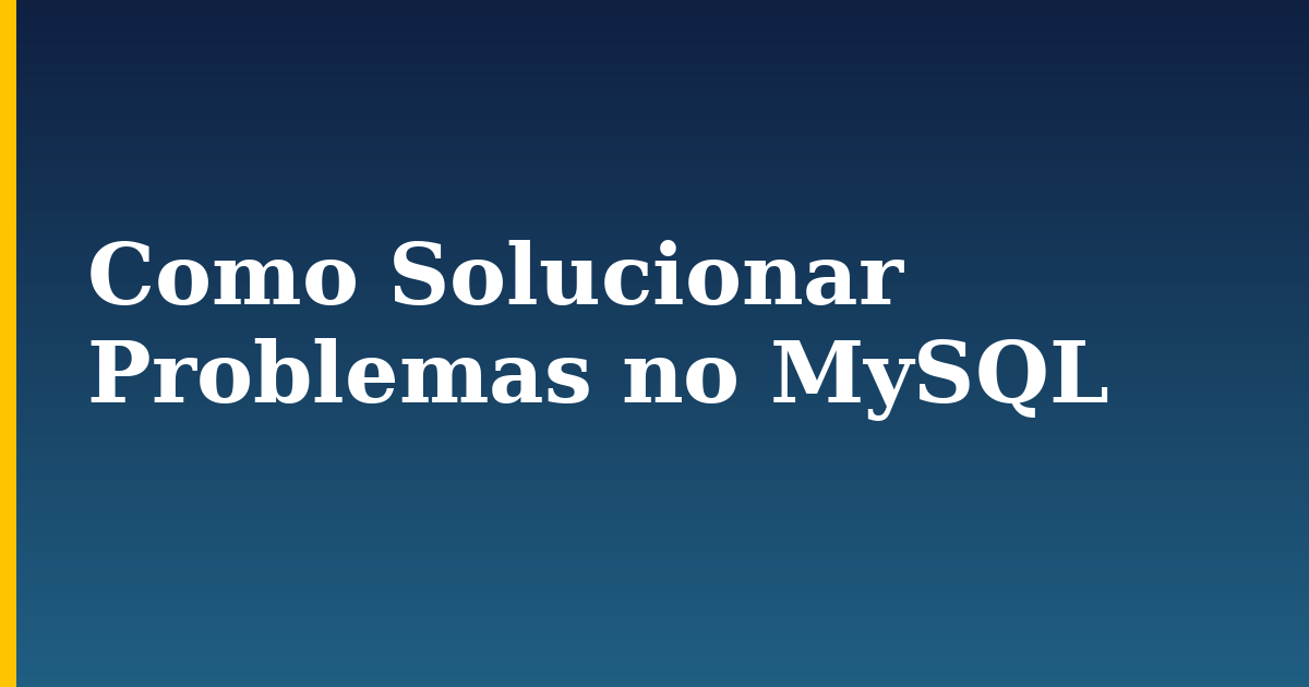 Como Solucionar Problemas no MySQL — step-by-step Linux tutorial on Progressive Robot