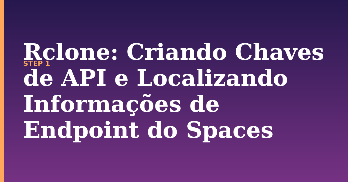 rclone illustration for: Criando Chaves de API e Localizando Informações de Endpoint do Spaces