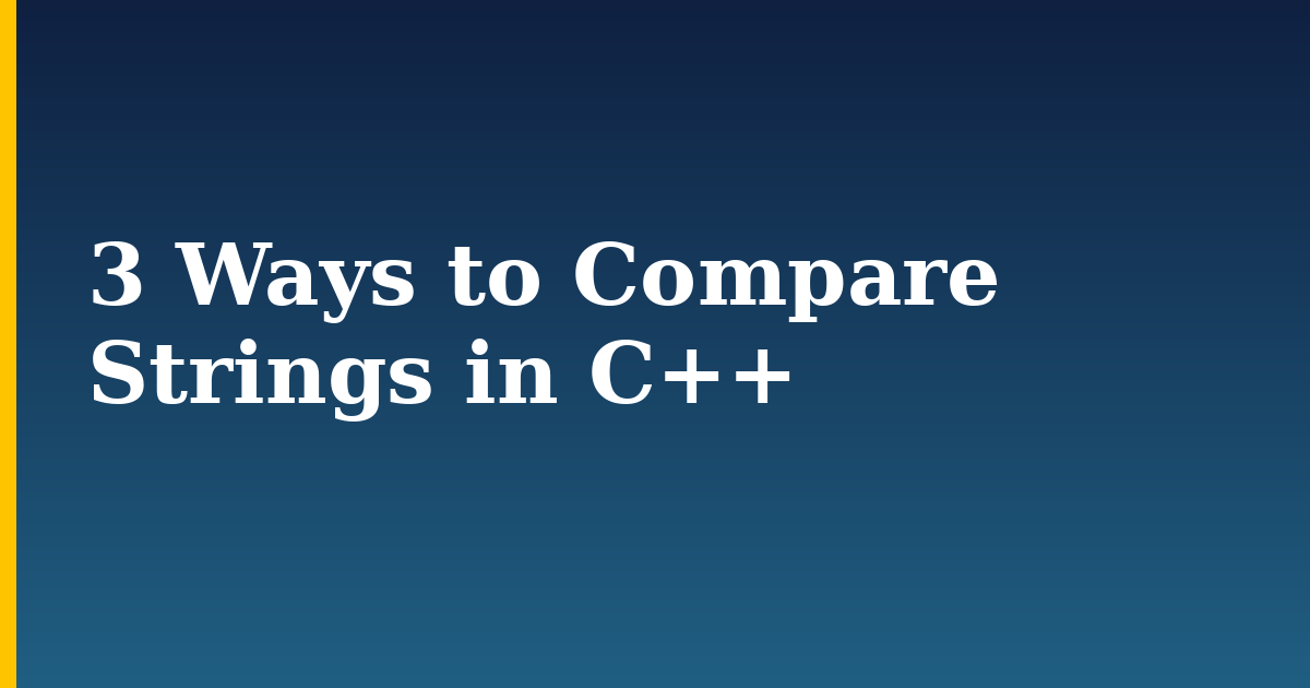 3 Ways to Compare Strings in C++