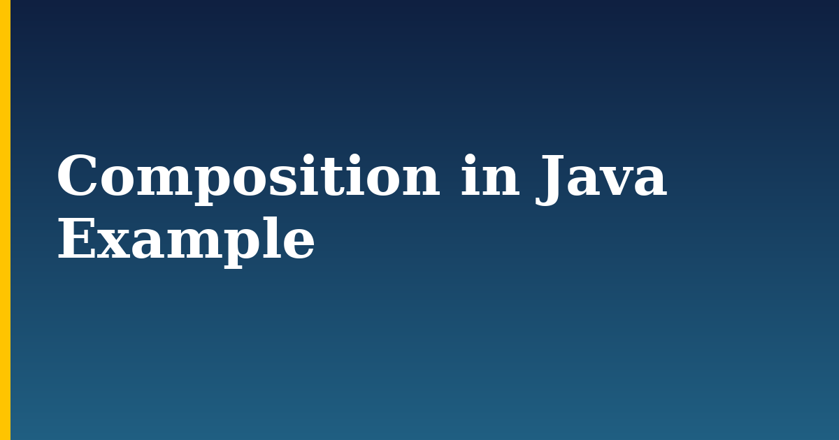 Composition in Java Example