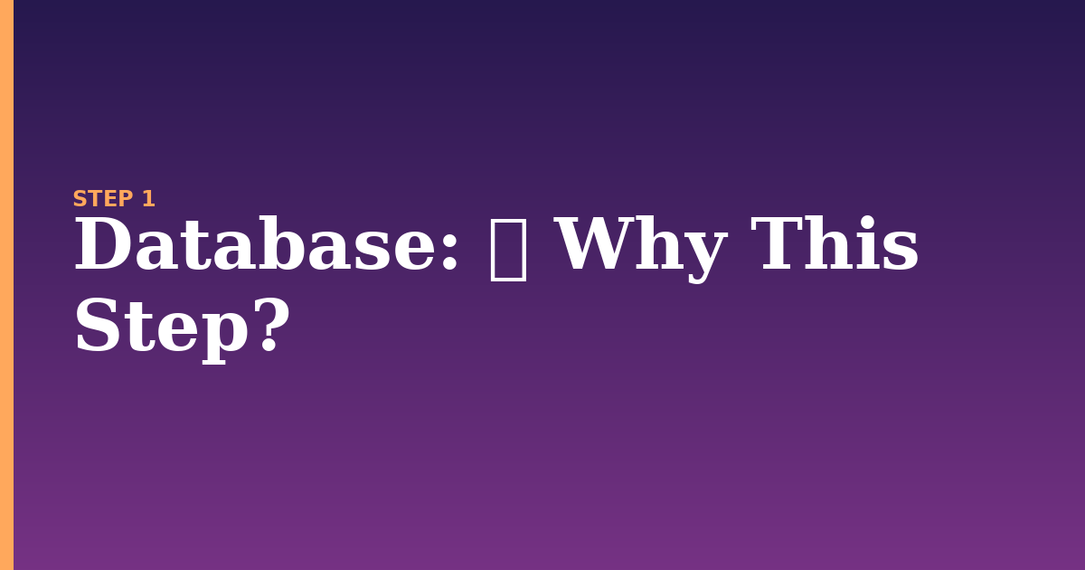 database illustration for: ✨ Why This Step?