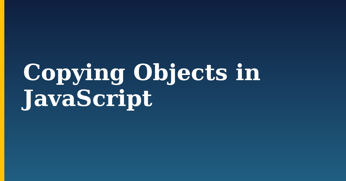 Copying Objects in JavaScript