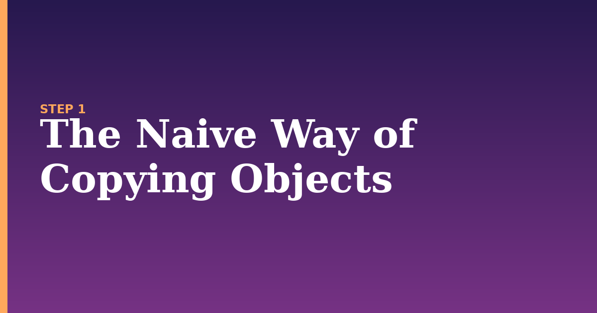 objects illustration for: The Naive Way of Copying Objects