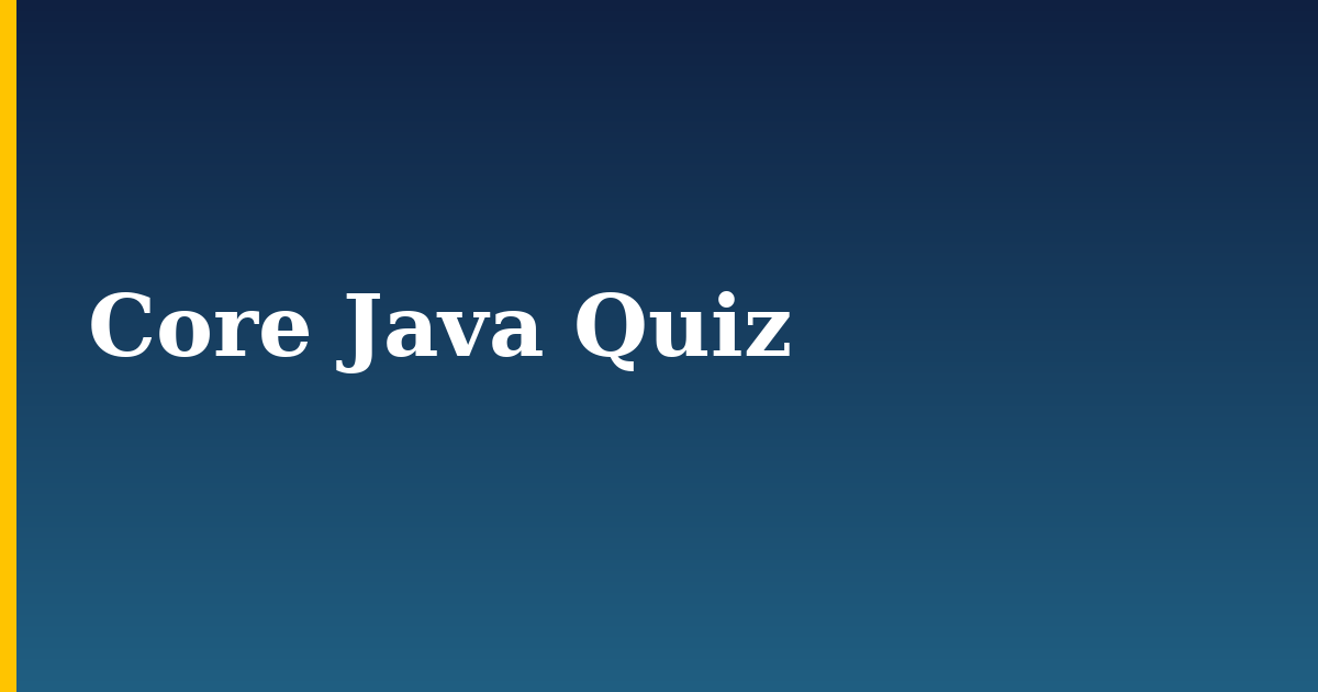 Core Java Quiz