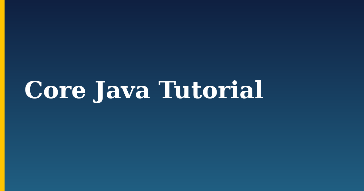 Core Java Tutorial