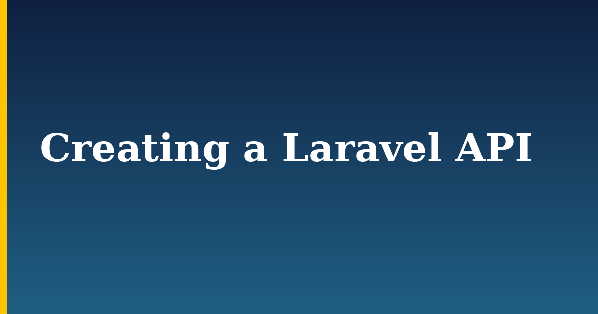 Creating a Laravel API — step-by-step DevOps tutorial on Progressive Robot