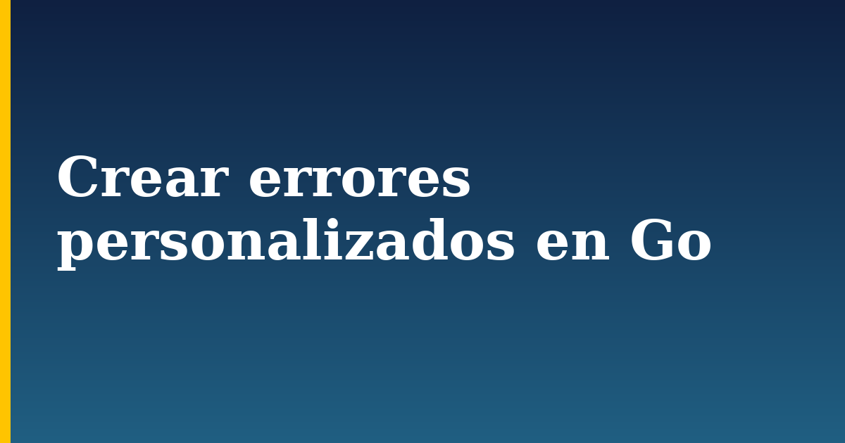 Crear errores personalizados en Go