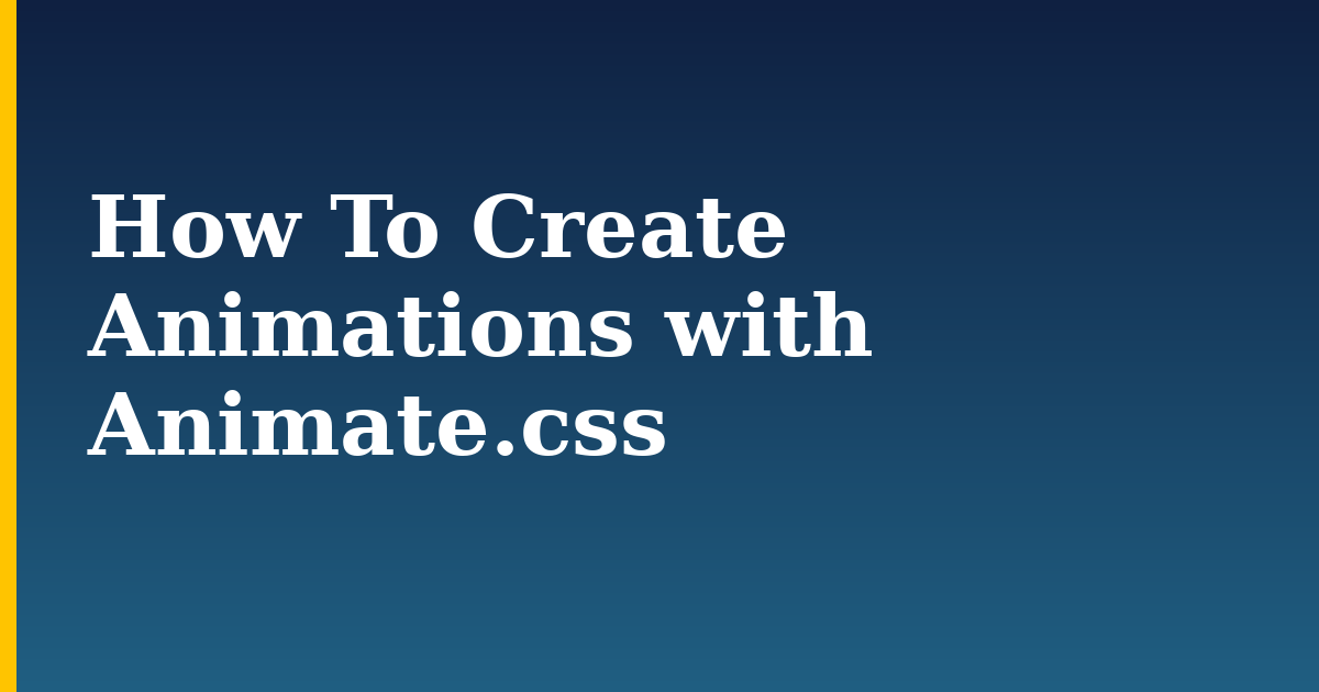 How To Create Animations with Animate.css