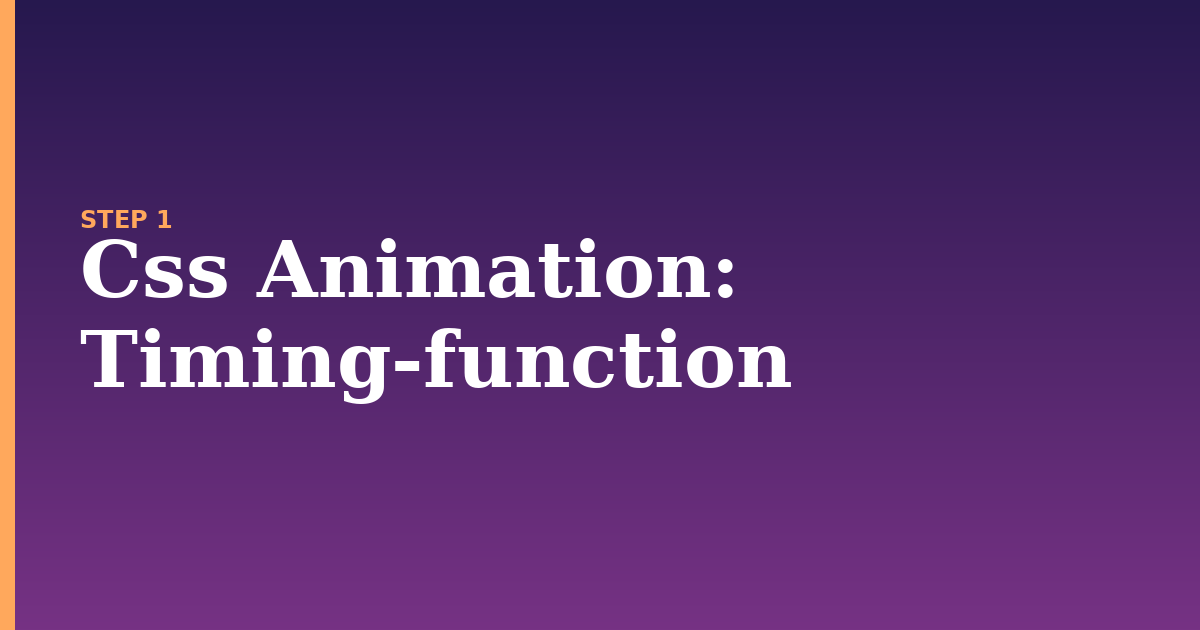css animation illustration for: Timing-function