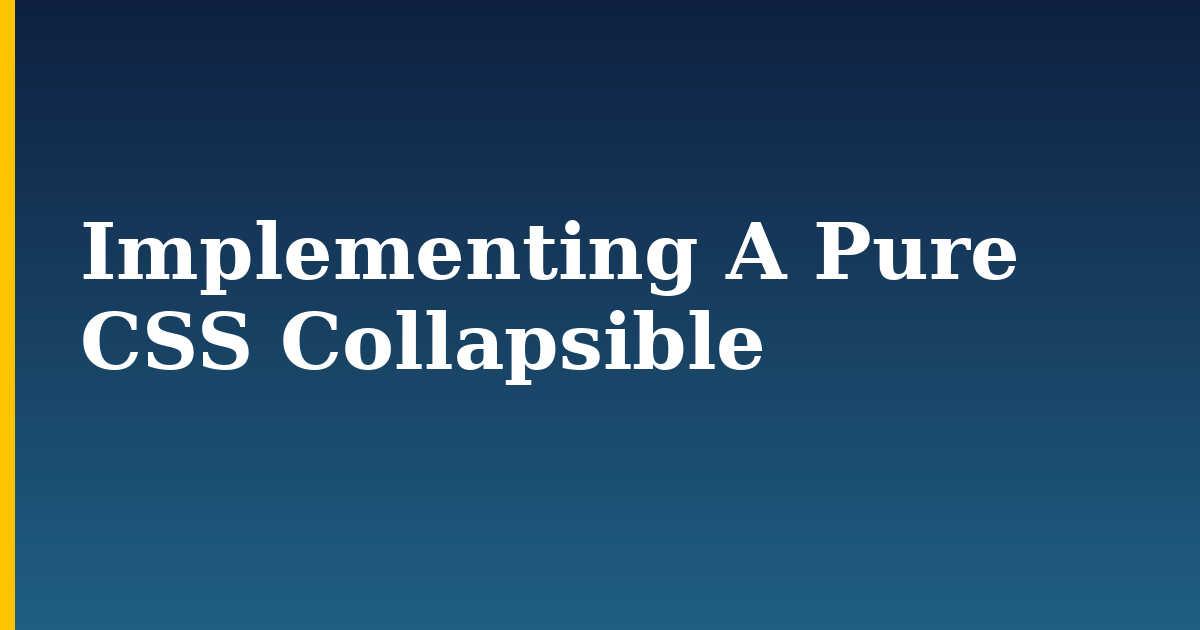Implementing A Pure CSS Collapsible