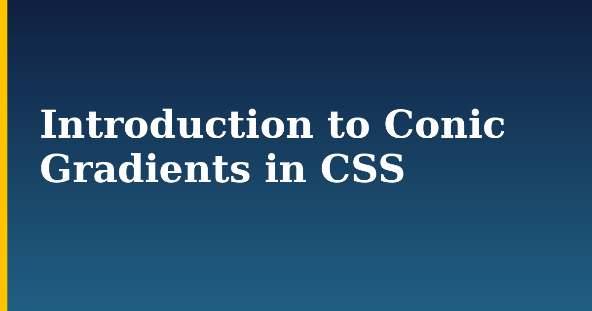 Introduction to Conic Gradients in CSS