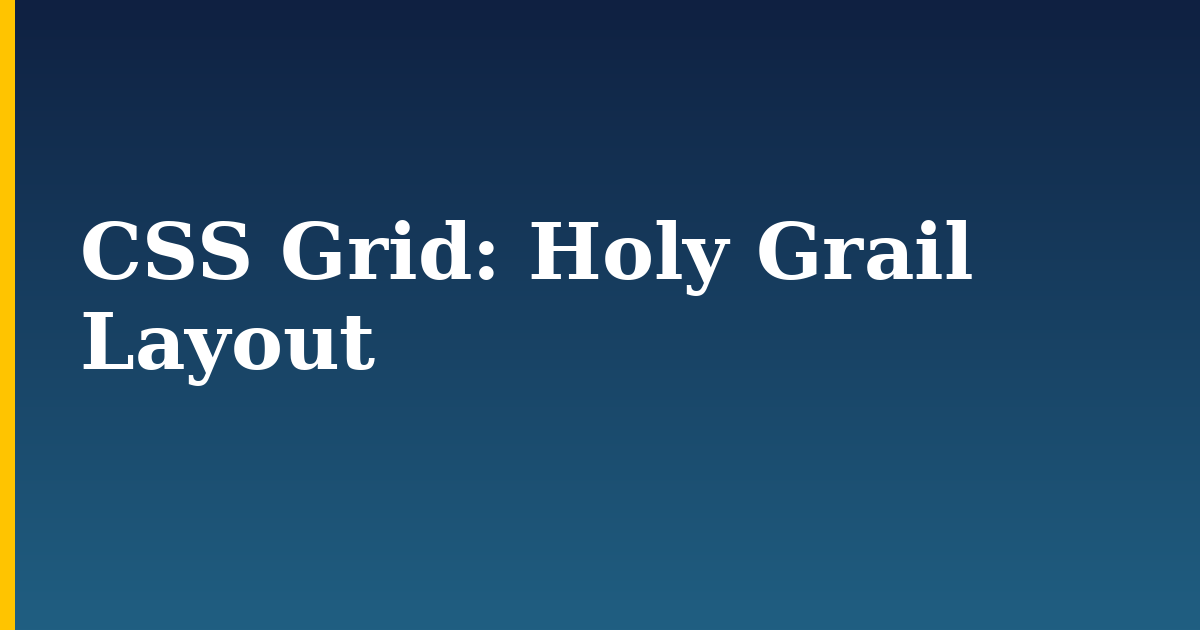 CSS Grid: Holy Grail Layout