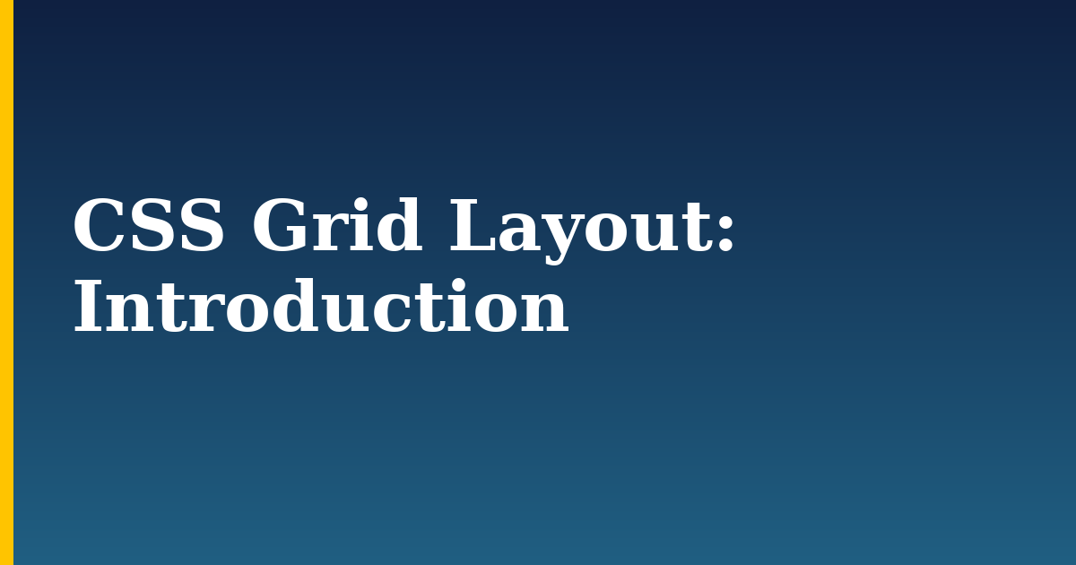 CSS Grid Layout: Introduction