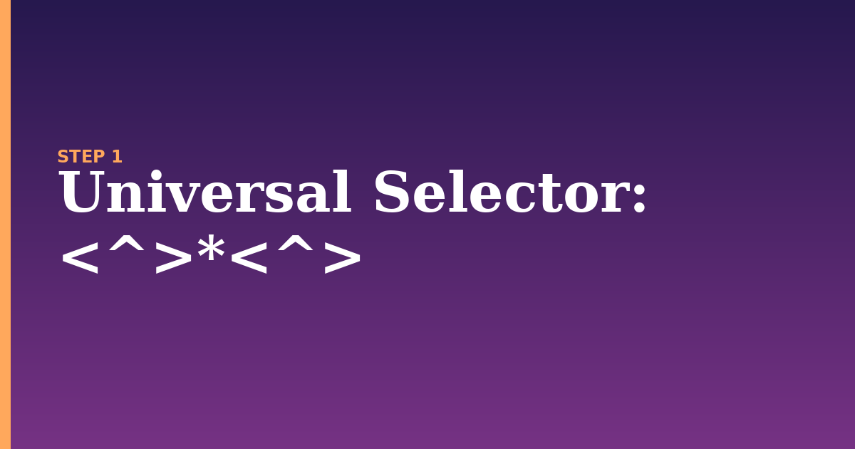 selector illustration for: Universal Selector: *