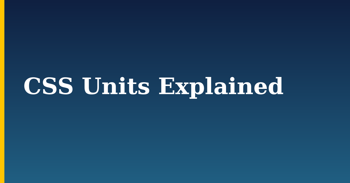 CSS Units Explained