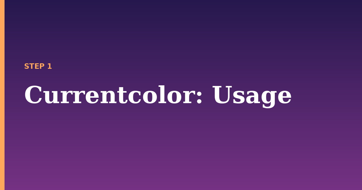 currentcolor illustration for: Usage