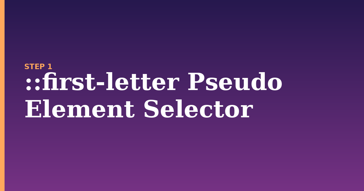 first-letter illustration for: ::first-letter Pseudo Element Selector