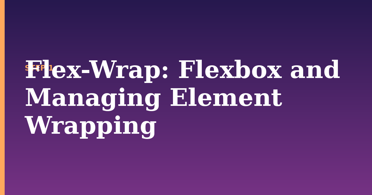 flex-wrap illustration for: Flexbox and Managing Element Wrapping