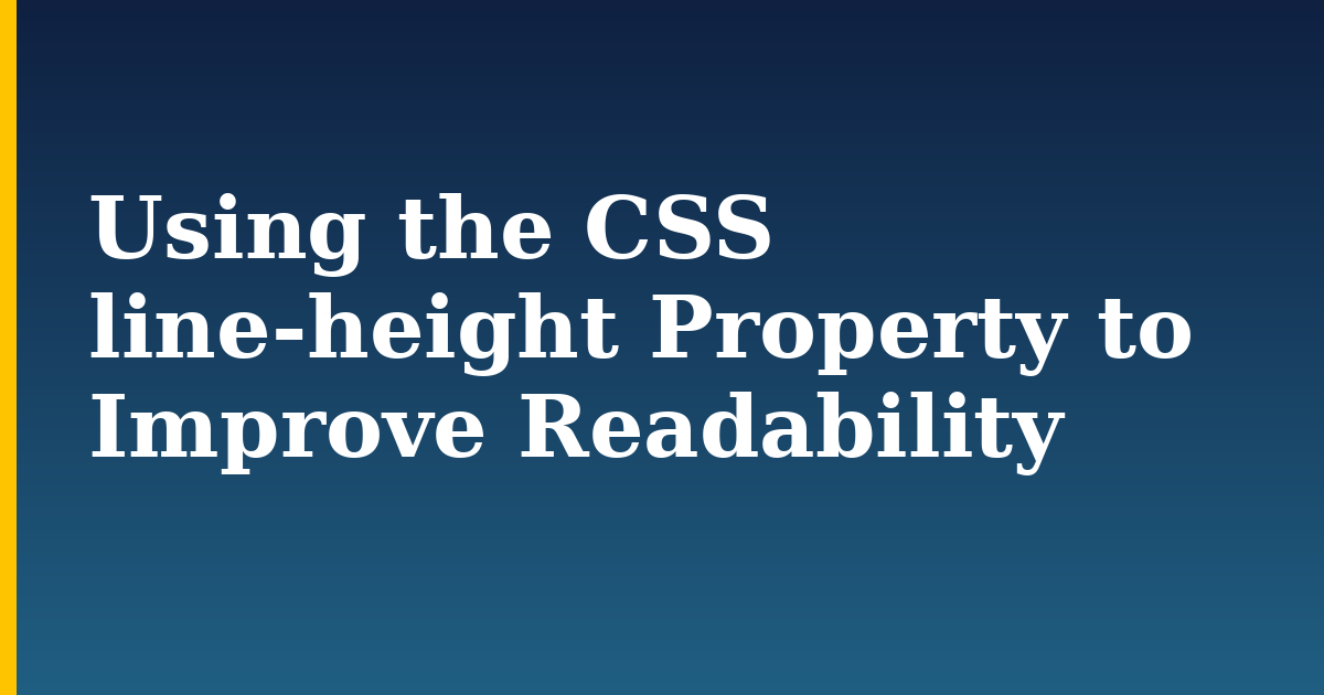 Using the CSS line-height Property to Improve Readability