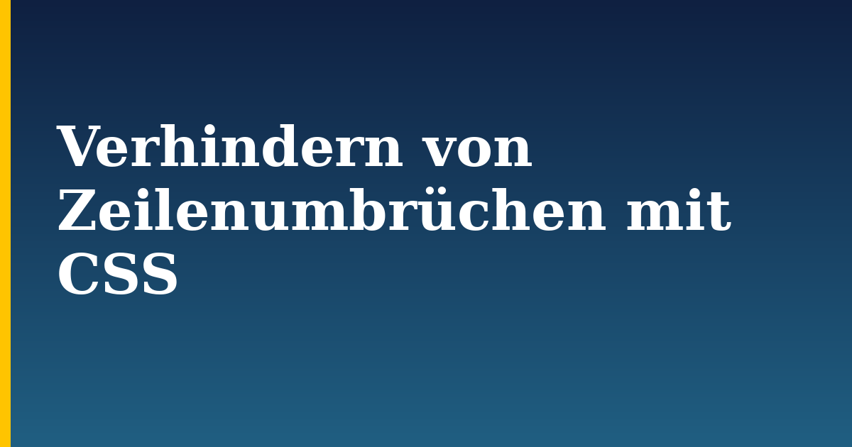 Verhindern von Zeilenumbrüchen mit CSS — step-by-step DevOps tutorial on Progressive Robot