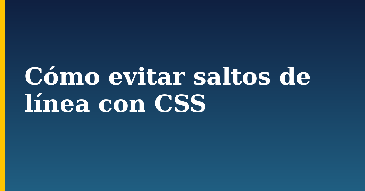 Cómo evitar saltos de línea con CSS — step-by-step DevOps tutorial on Progressive Robot