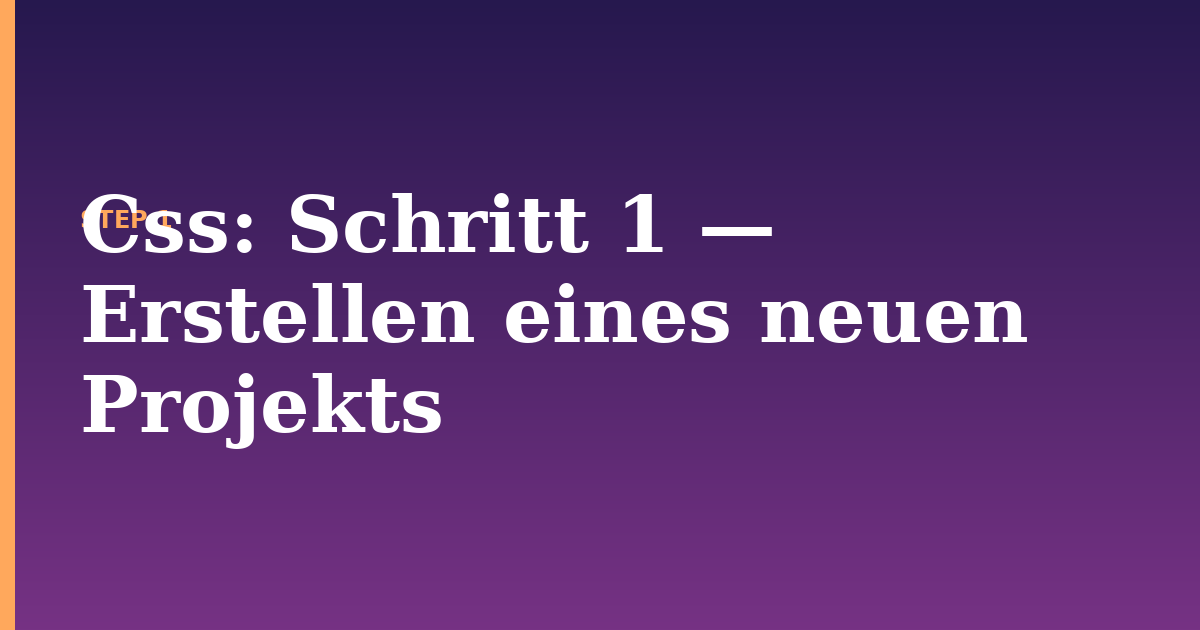 css illustration for: Schritt 1 — Erstellen eines neuen Projekts