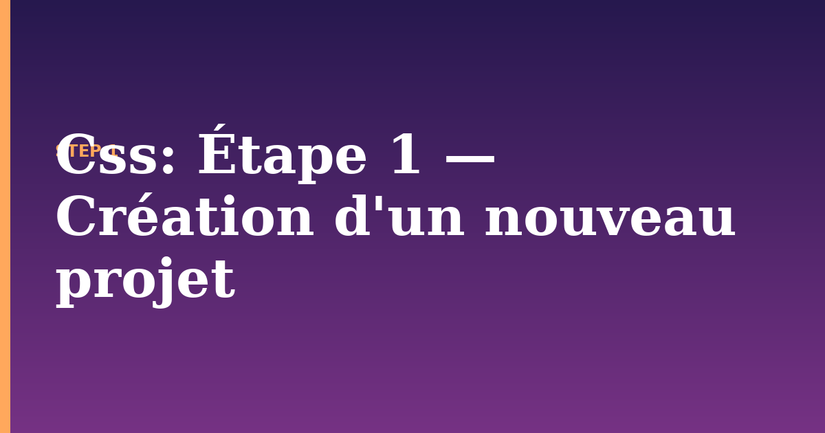 css illustration for: Étape 1 — Création d'un nouveau projet