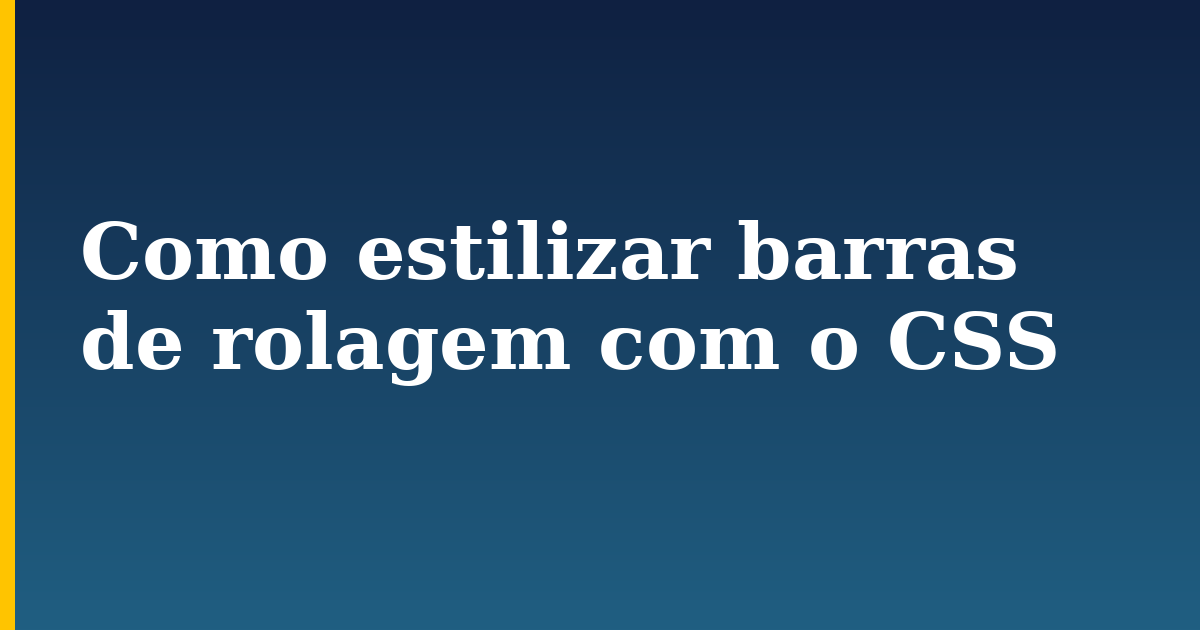 Como estilizar barras de rolagem com o CSS — step-by-step DevOps tutorial on Progressive Robot