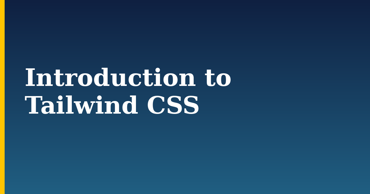 Introduction to Tailwind CSS