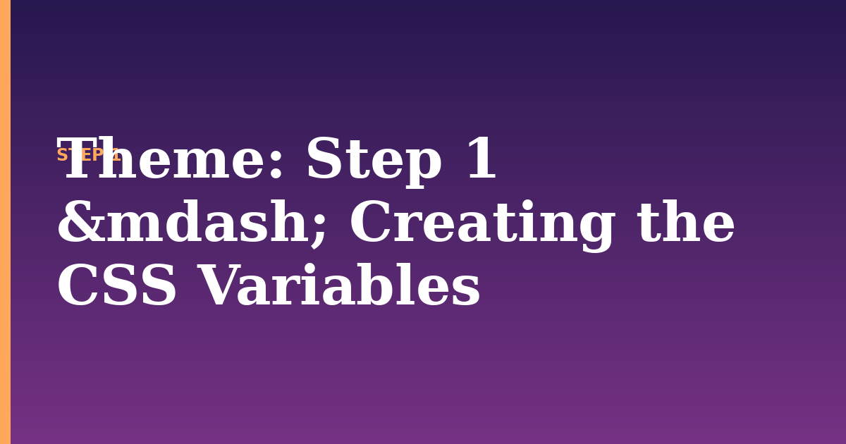 theme illustration for: Step 1 — Creating the CSS Variables