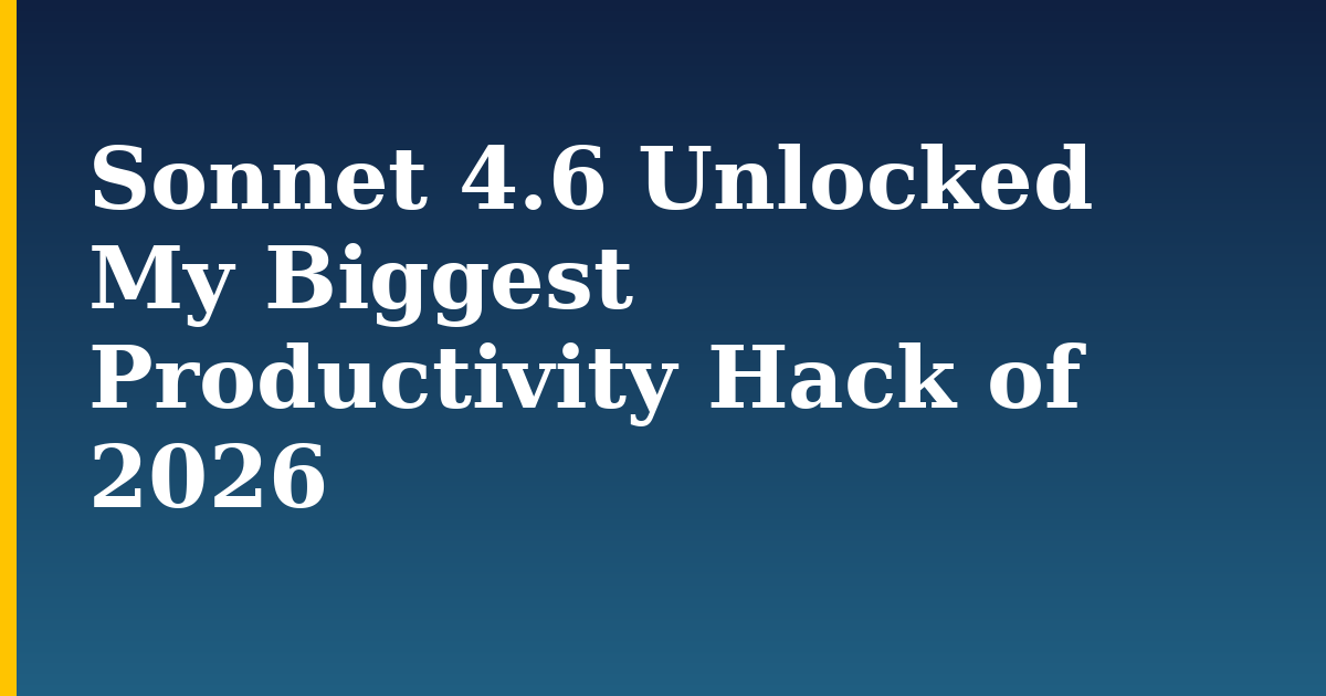 Sonnet 4.6 Unlocked My Biggest Productivity Hack of 2026 — step-by-step AI And Machine Learning tutorial on Progressive Robot