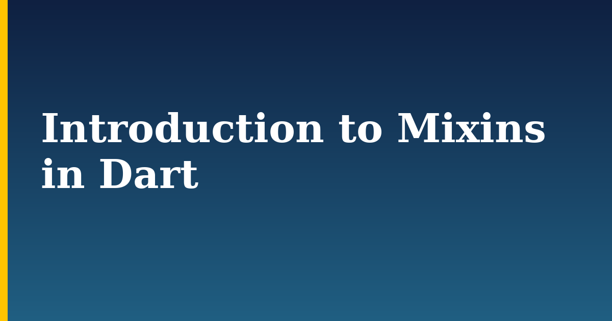 Introduction to Mixins in Dart