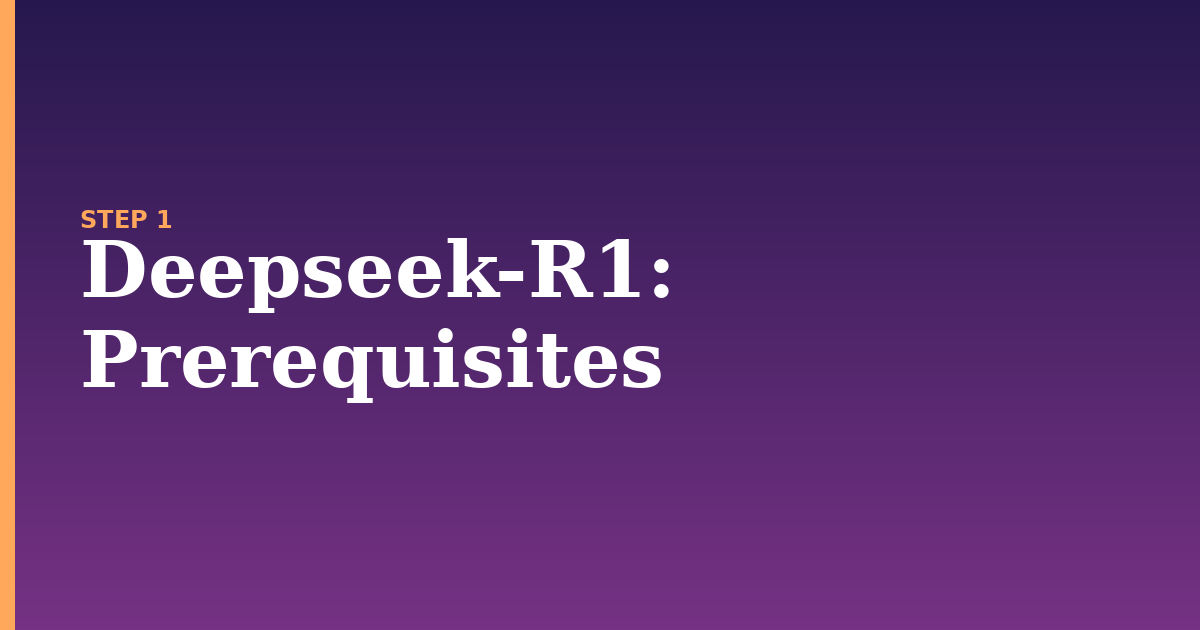 deepseek-r1 illustration for: Prerequisites