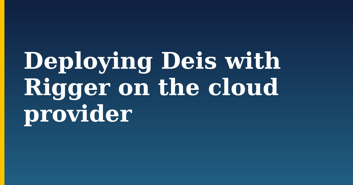 Deploying Deis with Rigger on the cloud provider — step-by-step Docker tutorial on Progressive Robot