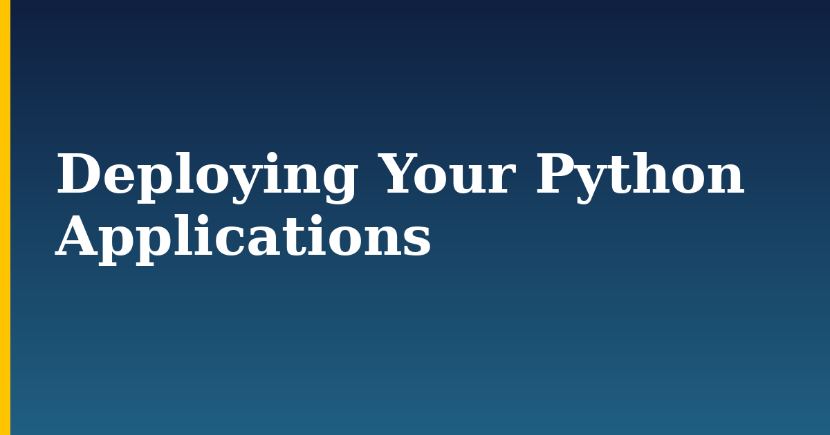 Deploying Your Python Applications — step-by-step Python tutorial on Progressive Robot