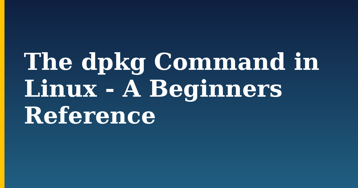 The dpkg Command in Linux – A Beginners Reference