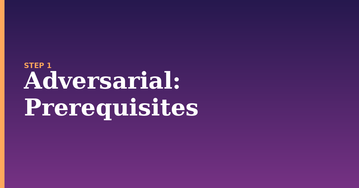 adversarial illustration for: Prerequisites