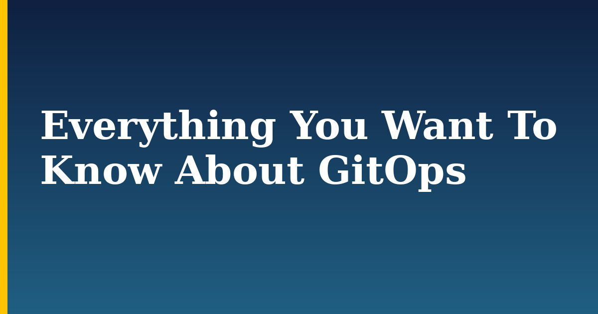Everything You Want To Know About GitOps — step-by-step Devops tutorial on Progressive Robot