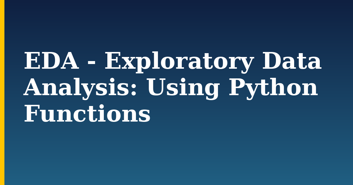 EDA - Exploratory Data Analysis: Using Python Functions — step-by-step Python tutorial on Progressive Robot