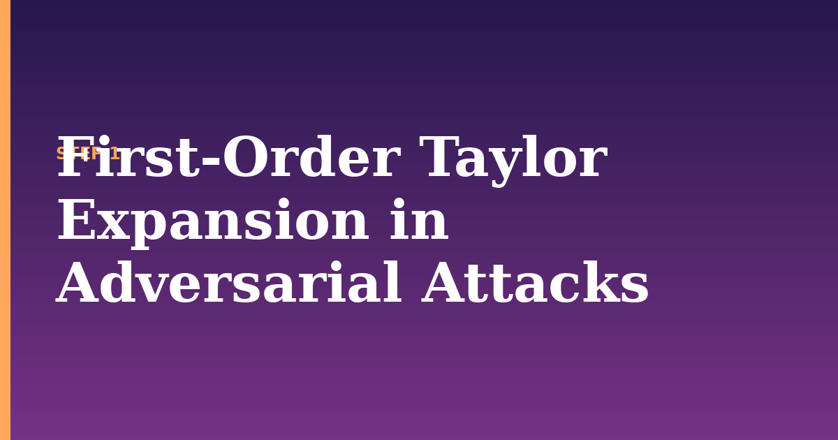 adversarial illustration for: First-Order Taylor Expansion in Adversarial Attacks