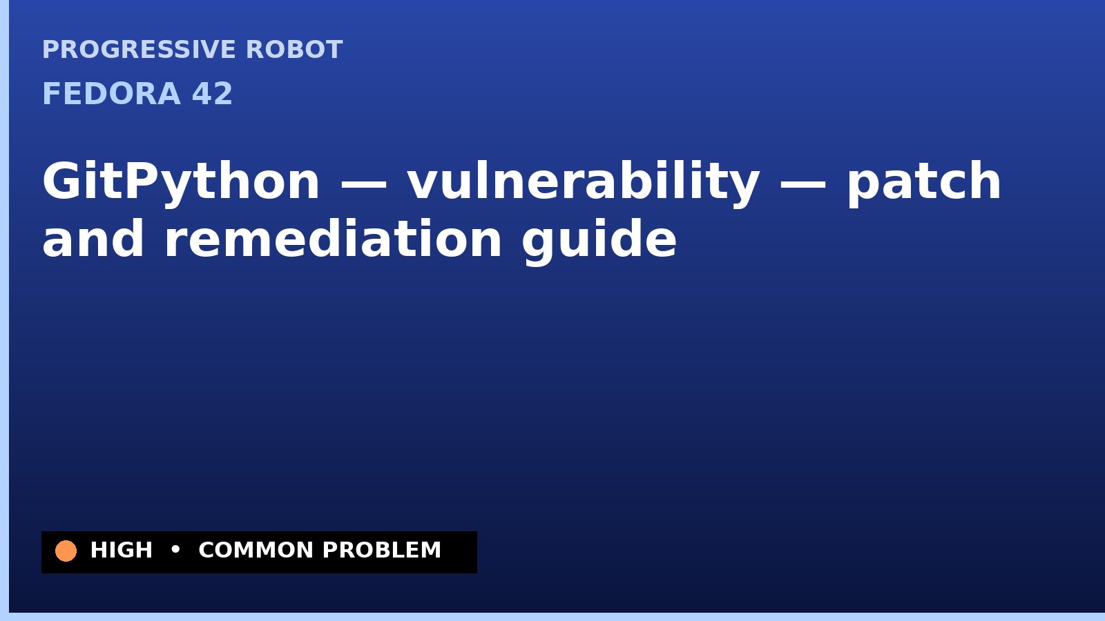 Fedora 42 — GitPython — vulnerability — patch and remediation guide — diagnosis and fix on Fedora 42