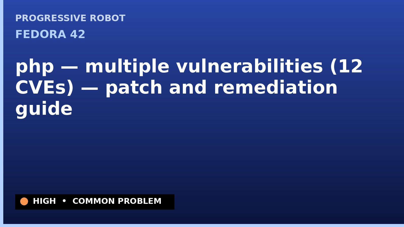 Fedora 42 — php — multiple vulnerabilities (12 CVEs) — patch and remediation guide — diagnosis and fix on Fedora 42