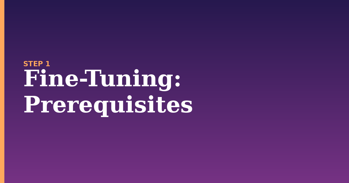 fine-tuning illustration for: Prerequisites